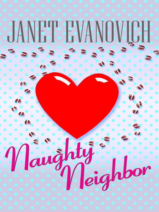 Title details for Naughty Neighbor by Janet Evanovich - Available